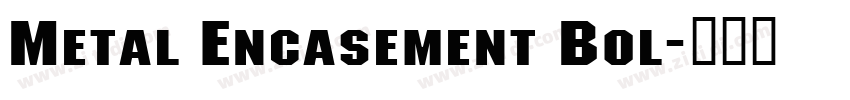Metal Encasement Bol字体转换